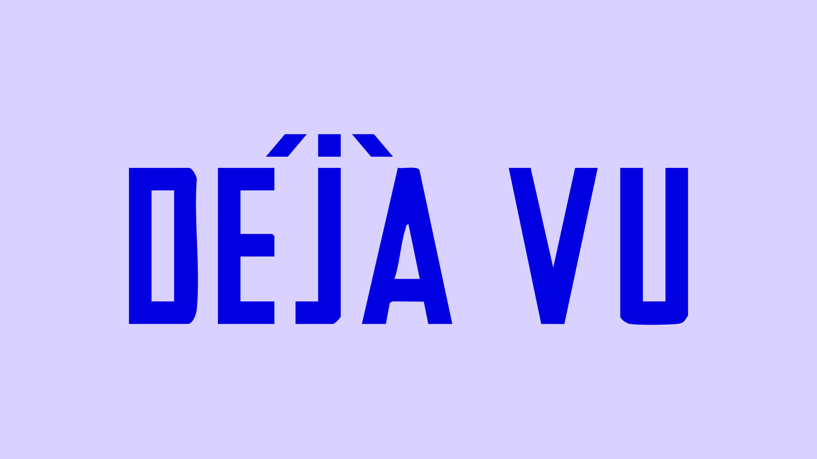 Déjàvu Experience — Déjàvu Experience